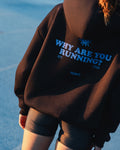 HOODIE WHY ARE YOU RUNNING (BLACK)